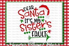 Dear Santa Its my Sisters Fault Svg, Christmas svg, Santa sv Product Image 1