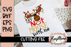 Do Not Moose With Me- Christmas SVG Cutting file Product Image 1
