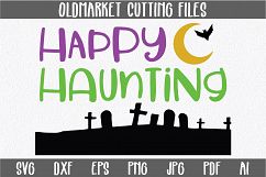 Happy Haunting SVG Cut File - Halloween SVG EPS DXF PNG JPG Product Image 1