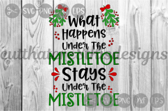 What Happens Under The Mistletoe, Christmas, Cut File, SVG. Product Image 1