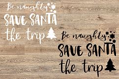 Be Naughty Save Santa The Trip Svg 1026S Product Image 2