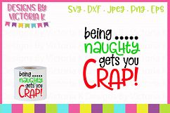 Being naughty gets you crap, Toilet paper gift, SVG, DXF Product Image 1