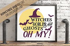 Witches Goblins and Ghosts Oh My SVG Cut Files Product Image 1