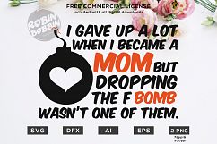 I Gave Up A Lot When I Became A Mom Design for T-Shirt, Hoodies, Mugs and more Product Image 1