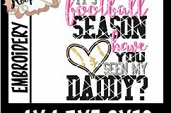 It&#039;s Football Season Have You Seen My Daddy- Football Embroi Product Image 2