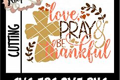 Love Pray And Be Thankful. Thanksgiving - SVG File Product Image 2
