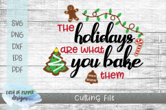 The Holidays Are What You Bake Them SVG Cutting File Product Image 1