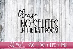 No Selfies In The Bathroom - SVG DXF EPS PNG Product Image 1