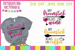 My Broomstick runs on Wine, Coffee, Halloween, SVG, DXF, PNG Product Image 1