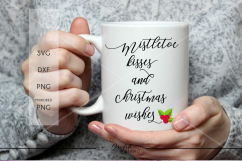 Mistletoe kisses and Christmas wishes Christmas SVG Product Image 1