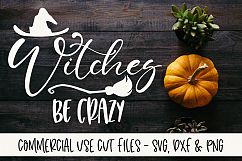 Witches Be Crazy - Halloween Cut File - SVG, DXF &amp; PNG Product Image 1