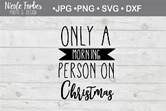 Only A Morning Person On Christmas SVG Cut File Product Image 1
