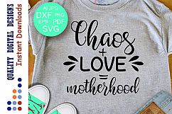 Chaos and Love Motherhood svg Mom Life Svg Cutting File Product Image 1