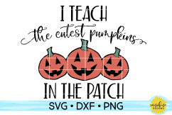 I TEACH THE CUTEST PUMPKINS IN THE PATCH | HALLOWEEN SVG Product Image 1