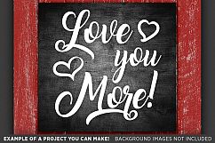 Love You More Sign SVG File - Valentine Day SVG - 1501 Product Image 2