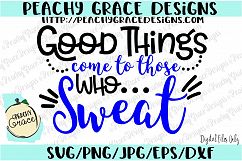 Good things come to those who sweat SVG Product Image 1