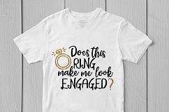 Does This Ring Make Me Look Engaged - Weddings SVG EPS DXF Product Image 3