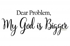 Dear Problem My God is Bigger svg cut file Christian faith Product Image 1