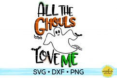 ALL THE GHOULS LOVE ME| Halloween SVG DXF PNG Product Image 1