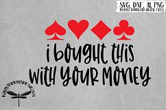 I Bought This With Your Money Product Image 1