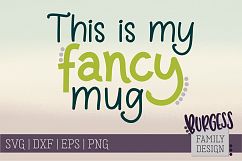 This is my fancy mug | SVG DXF EPS PNG Product Image 1