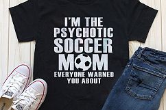 Psychotic Soccer Mom Printable Product Image 2