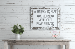 A House Is Not a Home Without Paw Prints Wood Sign SVG Product Image 2