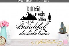 Difficult roads often lead to beautiful destinations SVG cut file Product Image 1