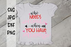 Who needs cupid when you have Daddy, Valentine's Day, SVG Product Image 1