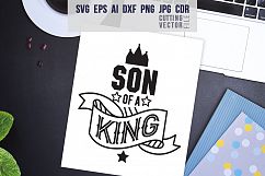 Son of a king Quote - svg, eps, ai, cdr, dxf, png, jpg Product Image 1