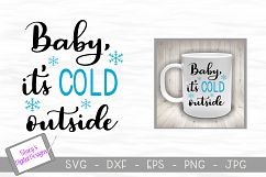 Baby i&#039;ts cold outside SVG / winter SVG Product Image 1