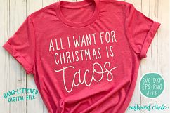 All I Want for Christmas Is Tacos Hand Lettered SVG Product Image 1