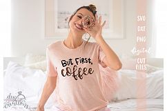 But First Coffee - SVG - DXF - PNG Cut Files Hand lettered Product Image 2