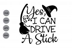 Yes I Can Drive A Stick SVG, Halloween svg, Witch svg, Broom Product Image 1