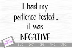 I had my patience tested, it was negative SVG /sarcastic svg Product Image 1