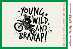 Young Wild and BRAAAP! Boys design for Motocross Dirt Bike Lovers! - SVG DXF EPS PNG - Cricut &amp; Silhouette  Product Image 1