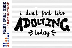 I dont feel like adulting today SVG Saying svg Adulting Svg Product Image 2