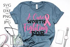 Breast Cancer SVG, A Cure Worth Fighting For SVG Product Image 1