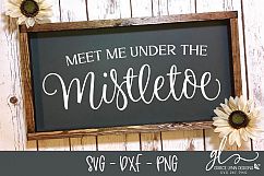 Meet Me Under The Mistletoe - Christmas SVG, DXF &amp; PNG Product Image 1