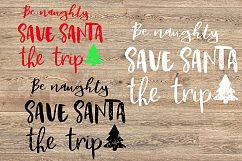 Be Naughty Save Santa The Trip Svg 1027S Product Image 2