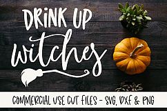 Drink Up Witches - Halloween Cut File - SVG, DXF &amp; PNG Product Image 1