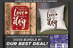 All You Need Is Love and a Dog SVG File - Dog Mom SVG - 812 Product Image 2