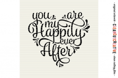 You are my Happily Ever After - SVG DXF EPS PNG - Cricut &amp; Silhouette - clean cutting files Product Image 4