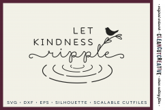 Inspiring Quote - Let Kindness Ripple - SVG DXF EPS PNG - cut file cutting file clipart - Cricut &amp; Silhouette - clean cutting files Product Image 1