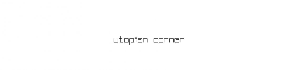 UtopianCorner Profile Banner