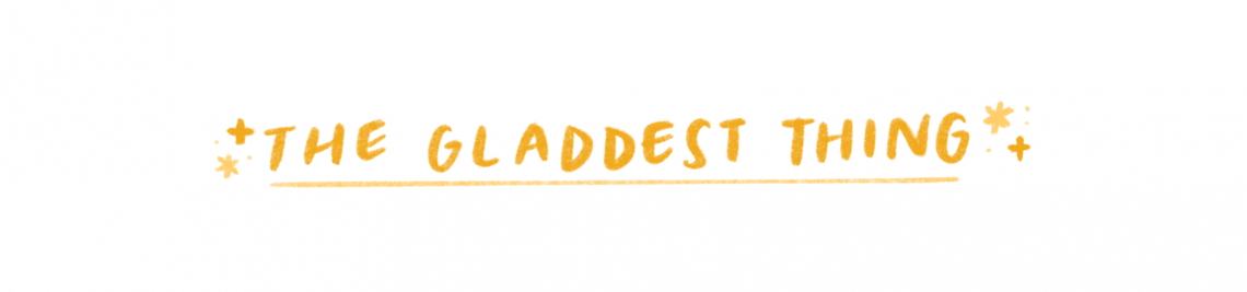 The Gladdest Thing Profile Banner