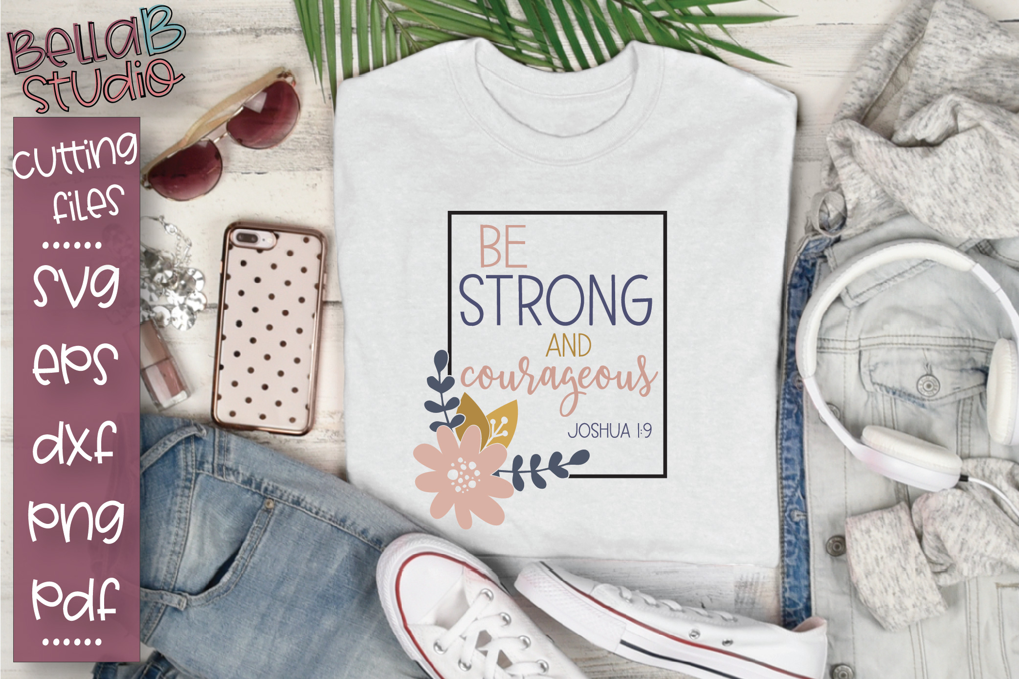Download Be Strong And Courageous SVG, Christian Quote, Bible Verse
