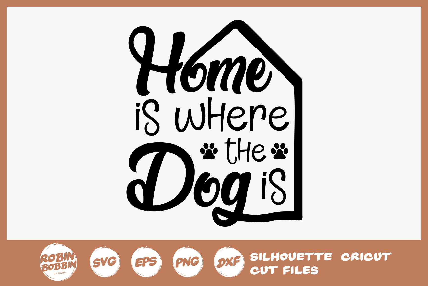 Home is Where The Dog Is SVG - Dog Lover SVG File