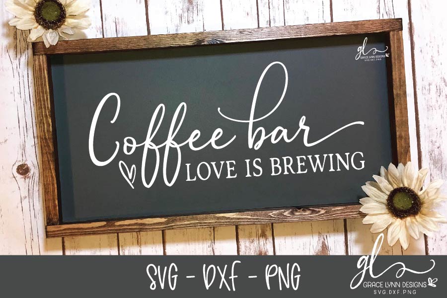 Download Coffee Bar Love Is Brewing - SVG Cut File (174620) | SVGs ...