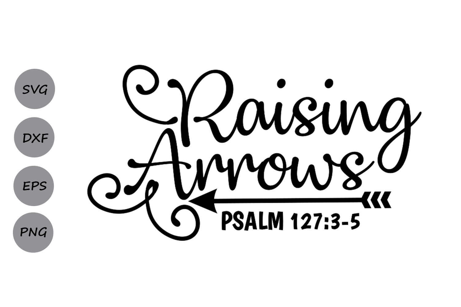 Download Raising Arrows SVG, Christian Svg, Arrow Svg, Bible Svg.